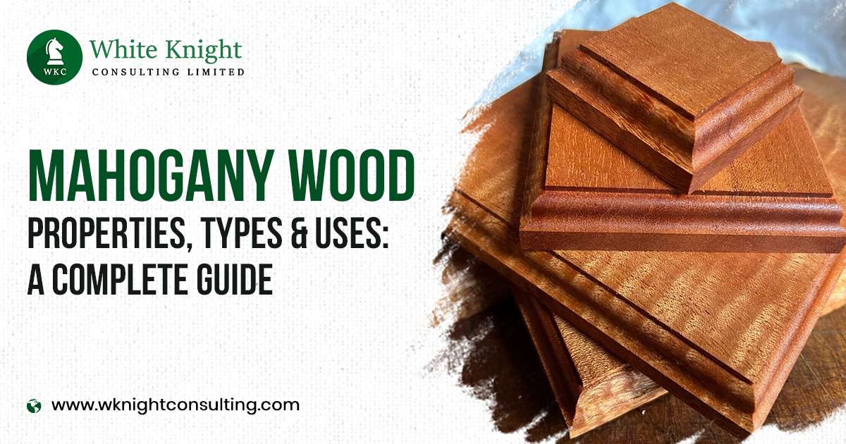 mahogany wood properties, types and uses
