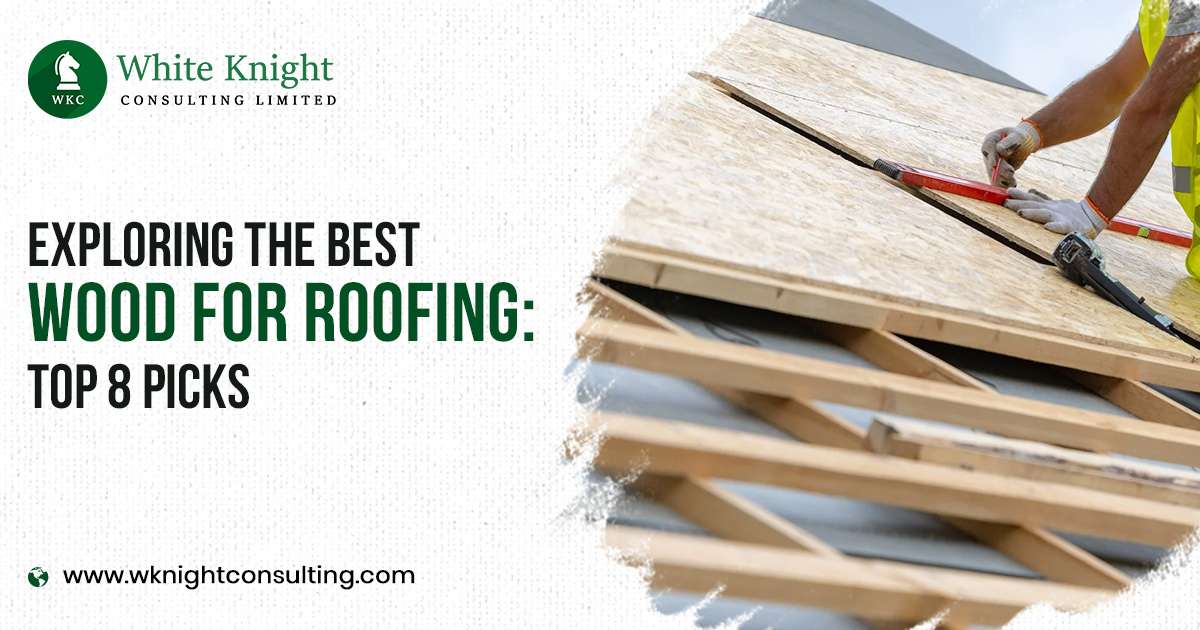 8 best wood for roofing